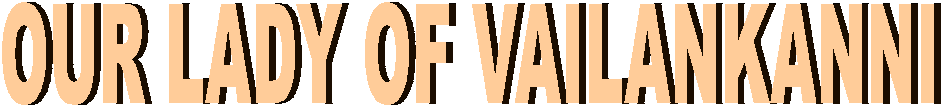 OUR LADY OF VAILANKANNI